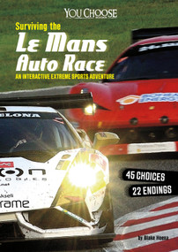 Surviving the Le Mans Auto Race (An Interactive Extreme Sports Adventure) by Blake Hoena, 9781515771685