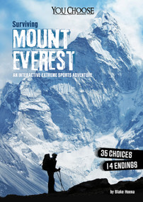 Surviving Mount Everest (An Interactive Extreme Sports Adventure) by Blake Hoena, 9781515771692