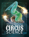Contortion, German Wheels, and Other Mind-Bending Circus Science by Marcia Amidon Lusted, 9781515772828