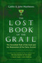 The Lost Book of the Grail (The Sevenfold Path of the Grail and the Restoration of the Faery Accord) by Caitlín Matthews, John Matthews, 9781620558294
