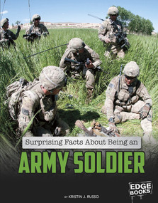 Surprising Facts About Being an Army Soldier by Kristin J Russo, 9781515774297