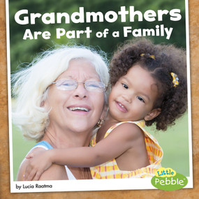 Grandmothers Are Part of a Family - 9781515774679 by Lucia Raatma, 9781515774679