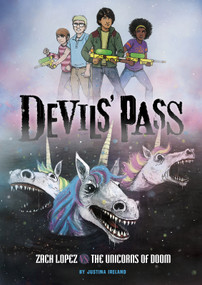 Zach Lopez vs. the Unicorns of Doom by Justina Ireland, Tyler Champion, 9781496549891