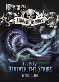 The Beast Beneath the Stairs (10th Anniversary Edition) - 9781496555366 by Michael Dahl, Patricia Moffett, 9781496555366