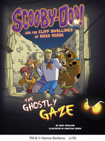 Scooby-Doo! and the Cliff Dwellings of Mesa Verde (The Ghostly Gaze) by Mark Weakland, Christian Cornia, 9781515775119