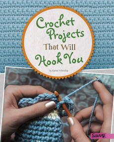 Crochet Projects That Will Hook You by Karen Whooley, 9781515774471