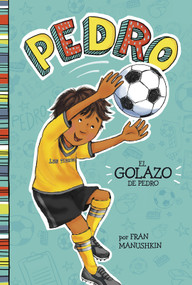 El golazo de Pedro (Pedro's Big Goal) (Spanish Edition) - 9781515825197 by Fran Manushkin, Tammie Lyon, Trusted Translations, 9781515825197