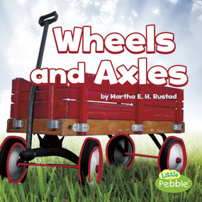 Wheels and Axles - 9781543500820 by Martha E. H. Rustad, 9781543500820
