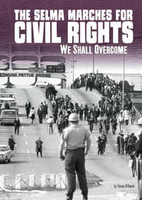The Selma Marches for Civil Rights (We Shall Overcome) - 9781515779650 by Steven Otfinoski, 9781515779650