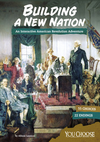 Building a New Nation (An Interactive American Revolution Adventure) - 9781543515435 by Allison Lassieur, 9781543515435