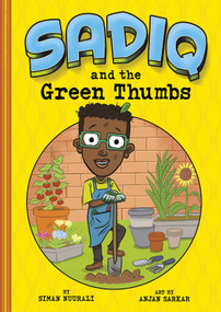Sadiq and the Green Thumbs - 9781515845676 by Siman Nuurali, Anjan Sarkar, 9781515845676