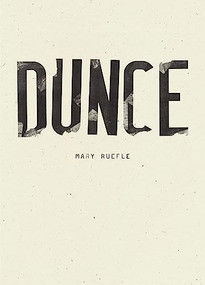 Dunce by Mary Ruefle, 9781940696850