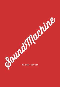 SoundMachine - 9781940696874 by Rachel Zucker, 9781940696874