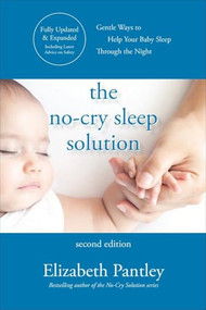 The No-Cry Sleep Solution, Second Edition by Elizabeth Pantley, 9781260462128