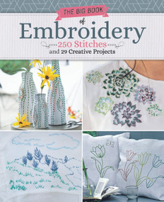 Big Book of Embroidery (250 Stitches with 29 Creative Projects) by Renee Mery, 9781947163287