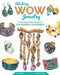 Making Wow Jewelry (Techniques and Projects for Making a Statement) by Gay Isber, Candice Ghai, 9781497100022