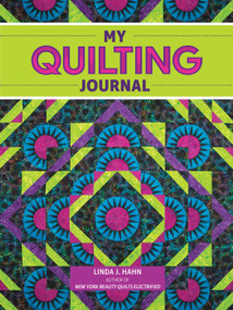 My Quilting Journal by Linda J. Hahn, 9781641780964