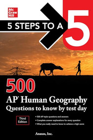 5 Steps to a 5: 500 AP Human Geography Questions to Know by Test Day, Third Edition by Anaxos Inc.,, 9781260459739
