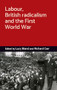 Labour, British radicalism and the First World War by Lucy Bland, Richard Carr, 9781526109309