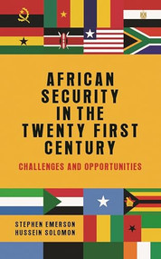 African security in the twenty-first century (Challenges and opportunities) by Stephen Emerson, Hussein Solomon, 9781526143716