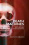Death machines (The ethics of violent technologies) by Elke Schwarz, 9781526114846