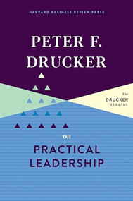 Peter F. Drucker on Practical Leadership by Peter F. Drucker, 9781633699311