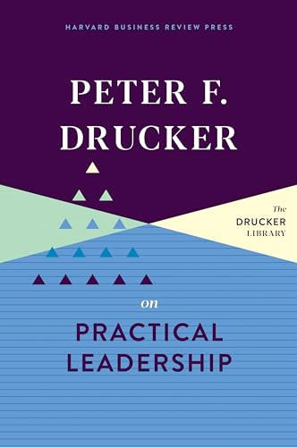 Peter F. Drucker on Practical Leadership by Peter F. Drucker, 9781633699311