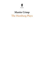 The Hamburg Plays by Martin Crimp, 9780571353989