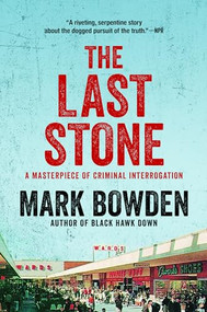 The Last Stone (A Masterpiece of Criminal Interrogation) - 9780802148919 by Mark Bowden, 9780802148919