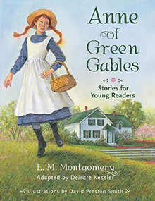 Anne of Green Gables (Stories for Young Readers) - 9781551096629 by Deirdre Kessler, Lucy Maud Montgomery, David Preston Smith, 9781551096629