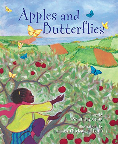 Apples and Butterflies by Shauntay Grant, Tamara Thiébaux-Heikalo, 9781771083607