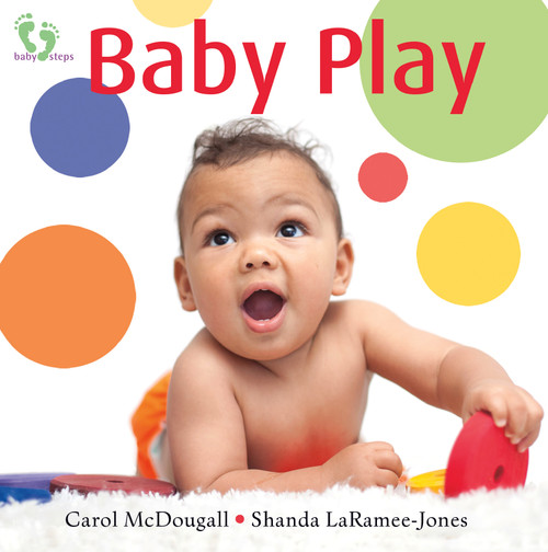 Baby Play by Carol McDougall, Shanda LaRamee-Jones, 9781551099026