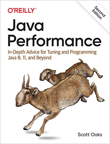 Java Performance (In-Depth Advice for Tuning and Programming Java 8, 11, and Beyond) by Scott Oaks, 9781492056119