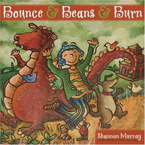 Bounce and Beans and Burn by Doretta Groenendyk, Shannon Murray, 9781894838283