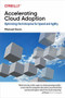 Accelerating Cloud Adoption (Optimizing the Enterprise for Speed and Agility) by Michael Kavis, 9781492055952