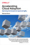 Accelerating Cloud Adoption (Optimizing the Enterprise for Speed and Agility) by Michael Kavis, 9781492055952