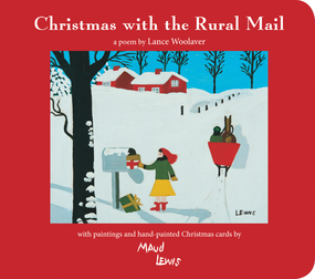 Christmas with the Rural Mail by Maud Lewis, Lance Woolaver, 9781551095301