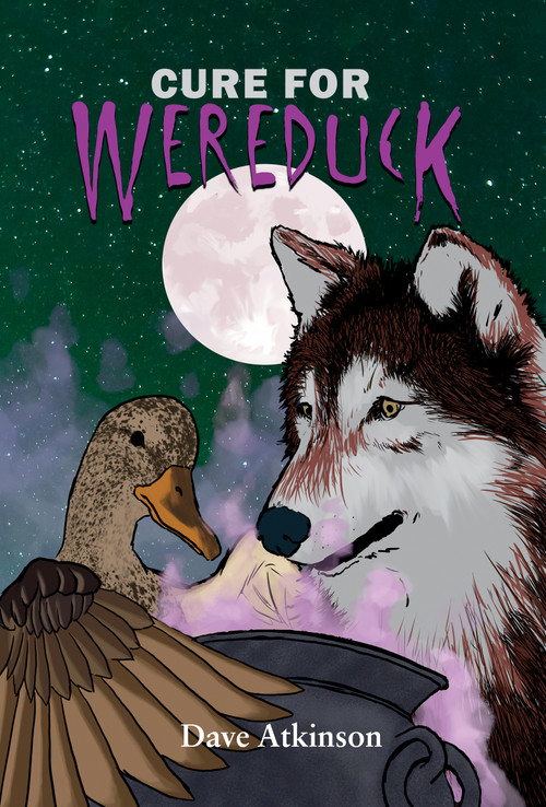 Cure for Wereduck (Book 2 of the Wereduck Series) by Dave Atkinson, 9781771084451