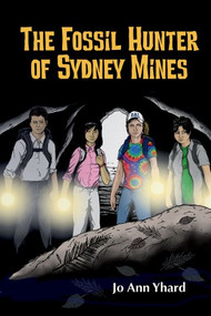 Fossil Hunter of Sydney Mines by JoAnn Yhard, 9781551097602