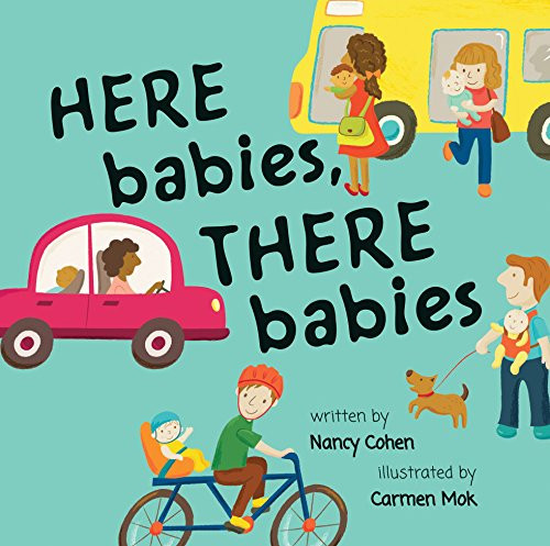 Here Babies, There Babies by Nancy Cohen, Carmen Mok, 9781771082730