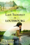 Last Summer in Louisbourg by Claire Mowat, 9781551098944