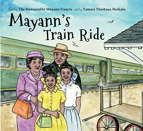 Mayann's Train Ride by Mayann Francis, Tamara Thiébaux-Heikalo, 9781771083485