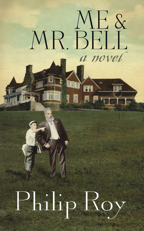 Me & Mr. Bell by Philip Roy, 9781771085069