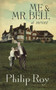 Me & Mr. Bell by Philip Roy, 9781771085069