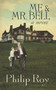 Me & Mr. Bell by Philip Roy, 9781771085069