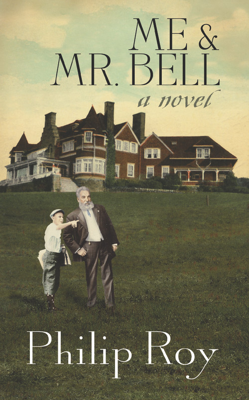 Me & Mr. Bell by Philip Roy, 9781771085069