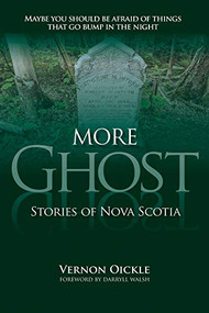 More Ghost Stories of Nova Scotia by Vernon Oickle, 9781772761320