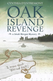 Oak Island Revenge (A Jonah Morgan Mystery) by Cynthia D'Entremont, 9781551098999