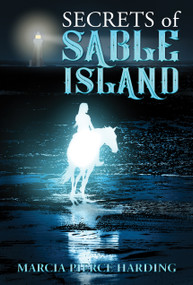Secrets of Sable Island by Marcia Pierce Harding, 9781771086080