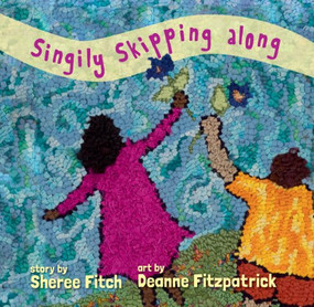 Singily Skipping Along by Sheree Fitch, Deanne Fitzpatrick, 9781771080910